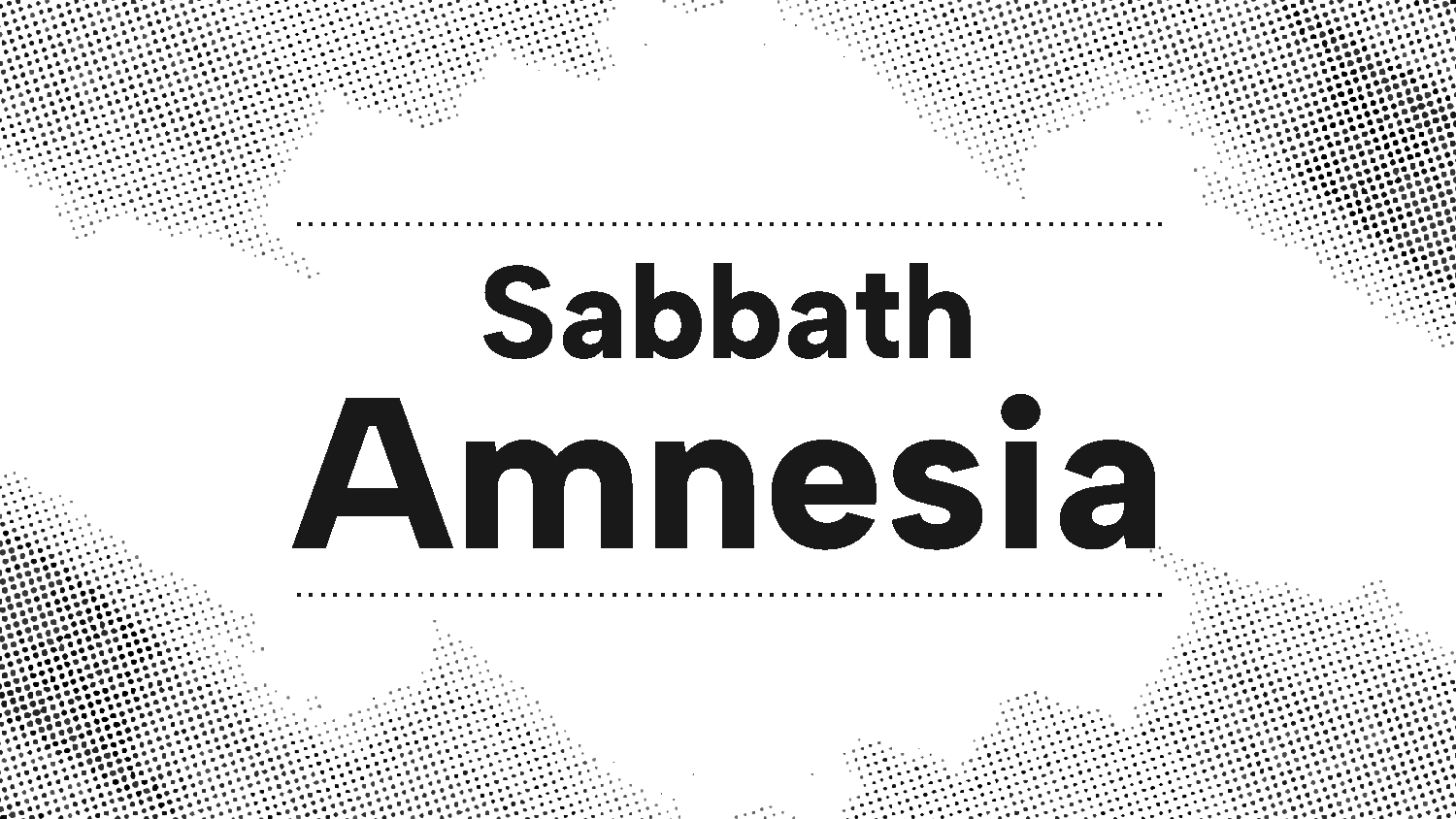Sabbath Amnesia