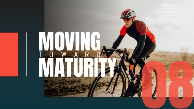 Moving Toward Maturity 8