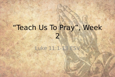 Teach Us To Pray 2