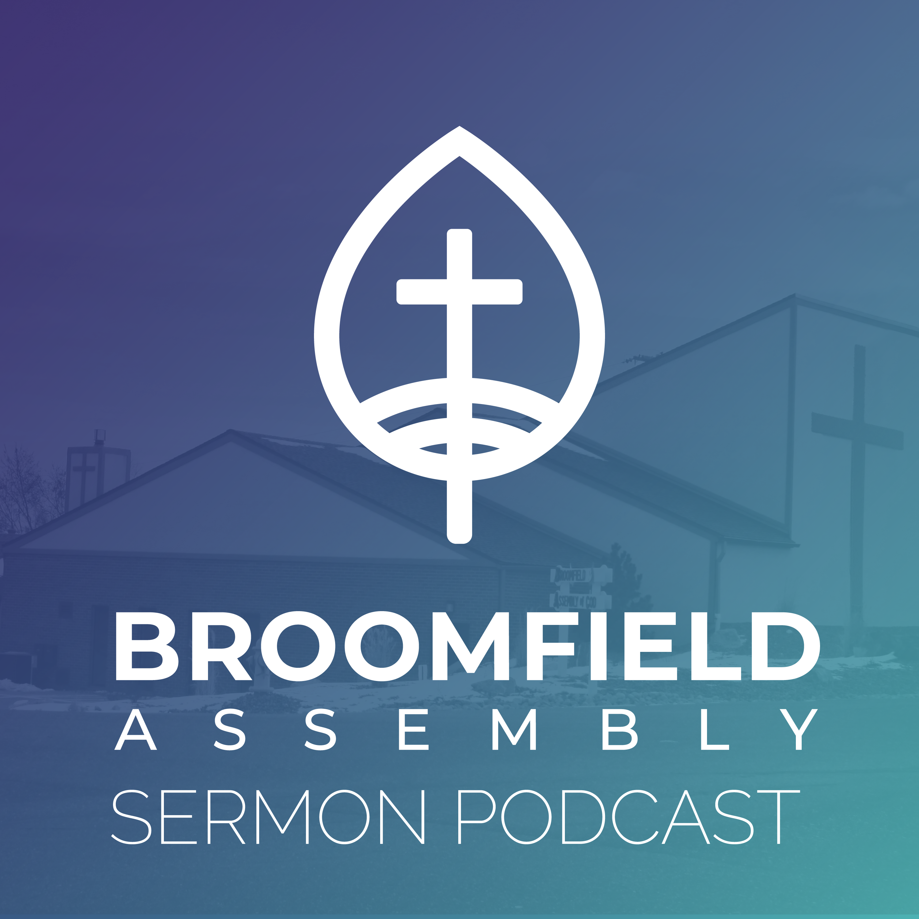 Broomfield Assembly Sermon Podcast